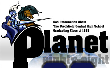 Click Here to Visit Planet88.Com - The Home of Cool Information About The Brookfield High School Graduating Class of 1988...